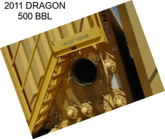 2011 DRAGON 500 BBL