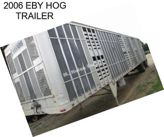 2006 EBY HOG TRAILER