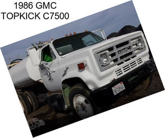 1986 GMC TOPKICK C7500