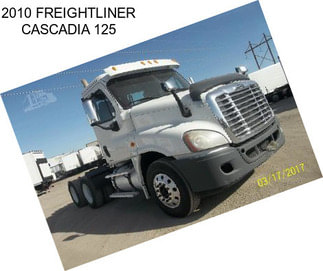 2010 FREIGHTLINER CASCADIA 125