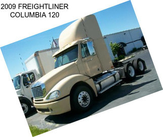 2009 FREIGHTLINER COLUMBIA 120