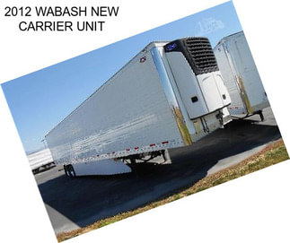 2012 WABASH NEW CARRIER UNIT