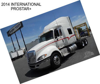 2014 INTERNATIONAL PROSTAR+