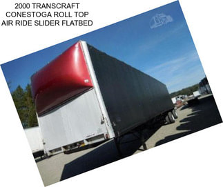 2000 TRANSCRAFT CONESTOGA ROLL TOP AIR RIDE SLIDER FLATBED