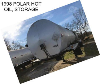 1998 POLAR HOT OIL, STORAGE