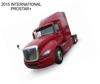 2015 INTERNATIONAL PROSTAR+