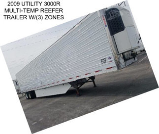 2009 UTILITY 3000R MULTI-TEMP REEFER TRAILER W/(3) ZONES