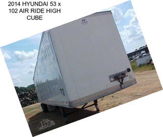 2014 HYUNDAI 53 x 102 AIR RIDE HIGH CUBE