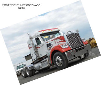 2013 FREIGHTLINER CORONADO 122 SD