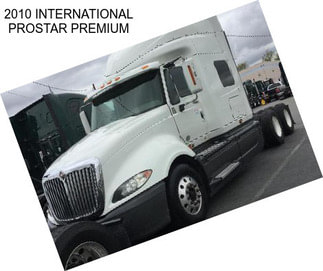 2010 INTERNATIONAL PROSTAR PREMIUM