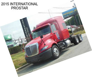 2015 INTERNATIONAL PROSTAR