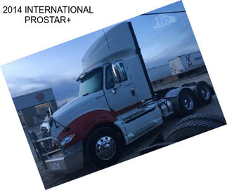 2014 INTERNATIONAL PROSTAR+