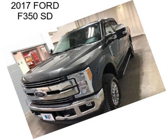 2017 FORD F350 SD