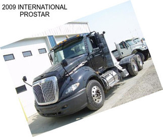 2009 INTERNATIONAL PROSTAR