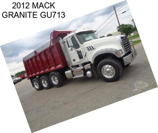 2012 MACK GRANITE GU713