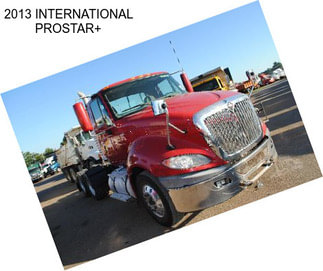 2013 INTERNATIONAL PROSTAR+