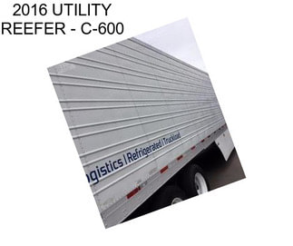 2016 UTILITY REEFER - C-600