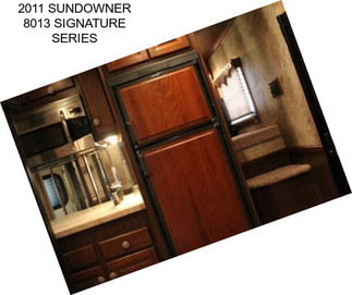 2011 SUNDOWNER 8013 SIGNATURE SERIES