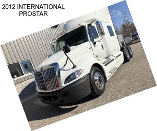 2012 INTERNATIONAL PROSTAR