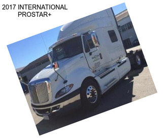 2017 INTERNATIONAL PROSTAR+