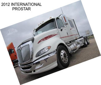 2012 INTERNATIONAL PROSTAR