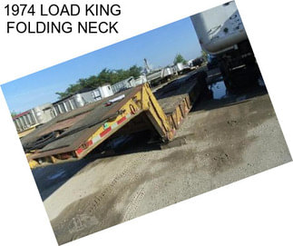 1974 LOAD KING FOLDING NECK