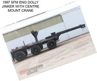 1997 SFM ENG DOLLY JINKER WITH CENTRE MOUNT CRANE