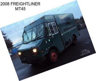 2008 FREIGHTLINER MT45