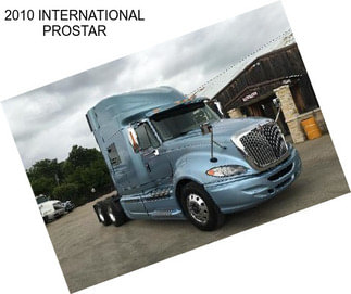 2010 INTERNATIONAL PROSTAR