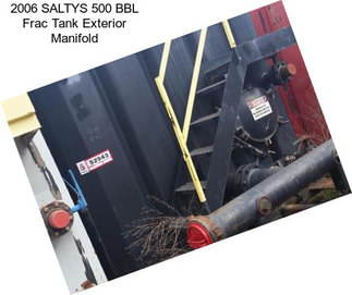 2006 SALTYS 500 BBL Frac Tank Exterior Manifold
