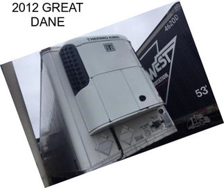 2012 GREAT DANE