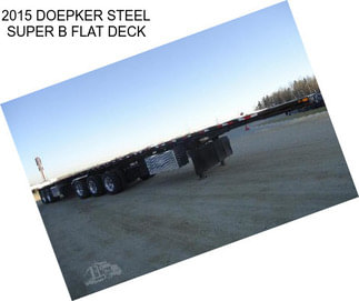 2015 DOEPKER STEEL SUPER B FLAT DECK