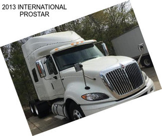 2013 INTERNATIONAL PROSTAR