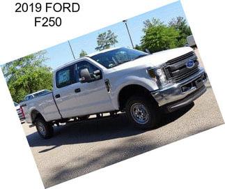 2019 FORD F250