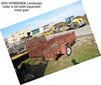 2005 HOMEMADE Landscape trailer w full width expanded metal gate