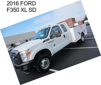 2016 FORD F350 XL SD