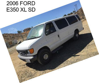 2006 FORD E350 XL SD