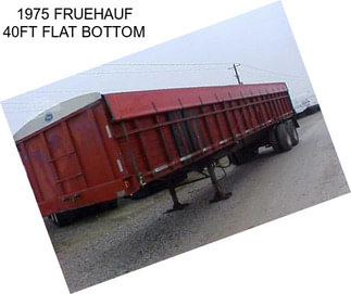 1975 FRUEHAUF 40FT FLAT BOTTOM