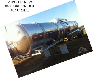 2019 HEIL NEW 8400 GALLON DOT 407 CRUDE