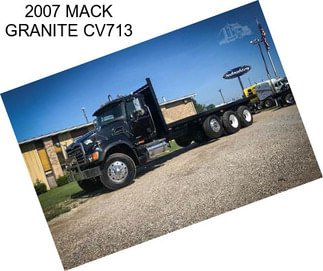 2007 MACK GRANITE CV713