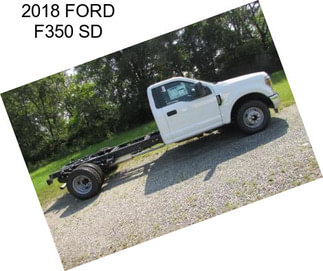 2018 FORD F350 SD