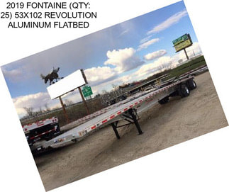 2019 FONTAINE (QTY: 25) 53X102 REVOLUTION ALUMINUM FLATBED