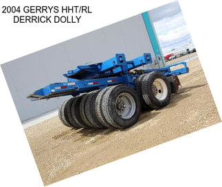 2004 GERRYS HHT/RL DERRICK DOLLY