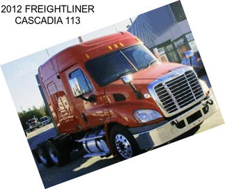 2012 FREIGHTLINER CASCADIA 113