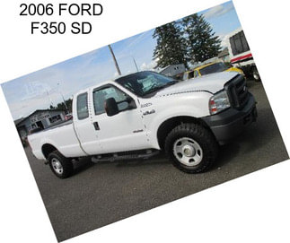 2006 FORD F350 SD