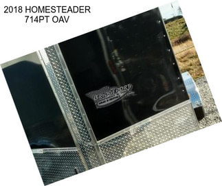 2018 HOMESTEADER 714PT OAV