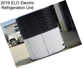 2019 ELO Electric Refrigeration Unit