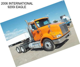 2006 INTERNATIONAL 9200i EAGLE