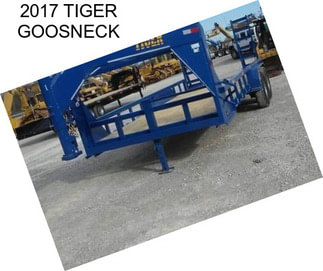 2017 TIGER GOOSNECK