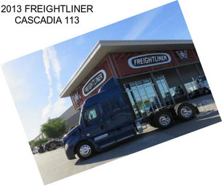 2013 FREIGHTLINER CASCADIA 113